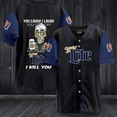 Skull Laugh Cry Take My Miller Lite Baseball Jersey I Kill You