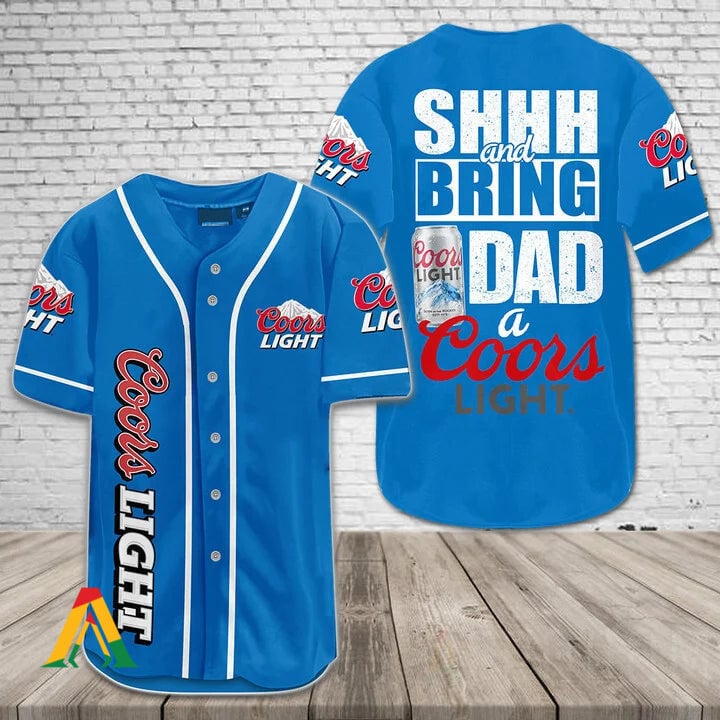 Shhh And Bring Dad A Coors Light Baseball Jersey Baseball Fans Gift