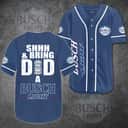 Shhh And Bring Dad A Busch Light Baseball Jersey Gift For Beer Drinkers Shhh And Bring Dad A Busch Light Baseball Jersey Gift For Beer Drinkers
