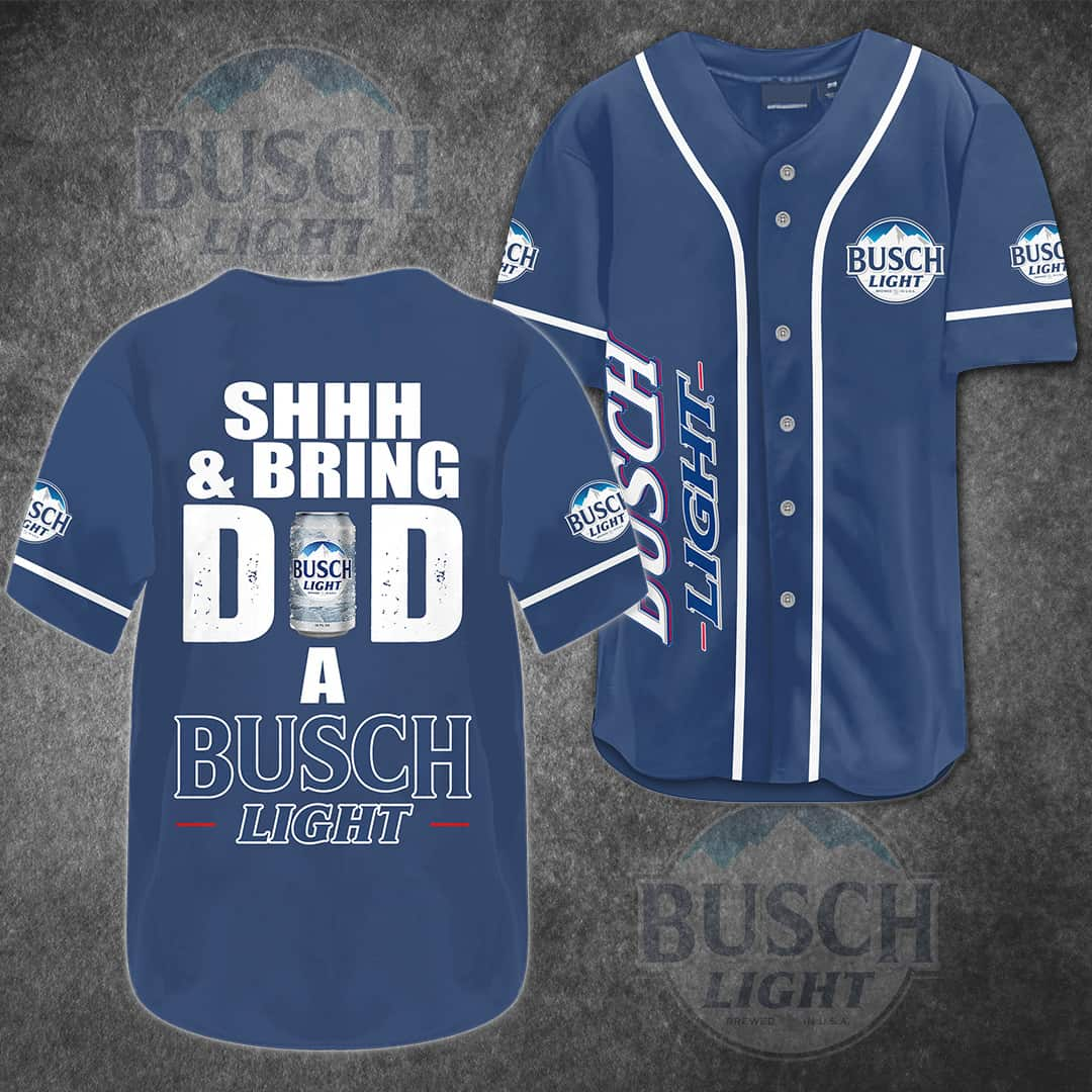 Shhh And Bring Dad A Busch Light Baseball Jersey Gift For Beer Drinkers