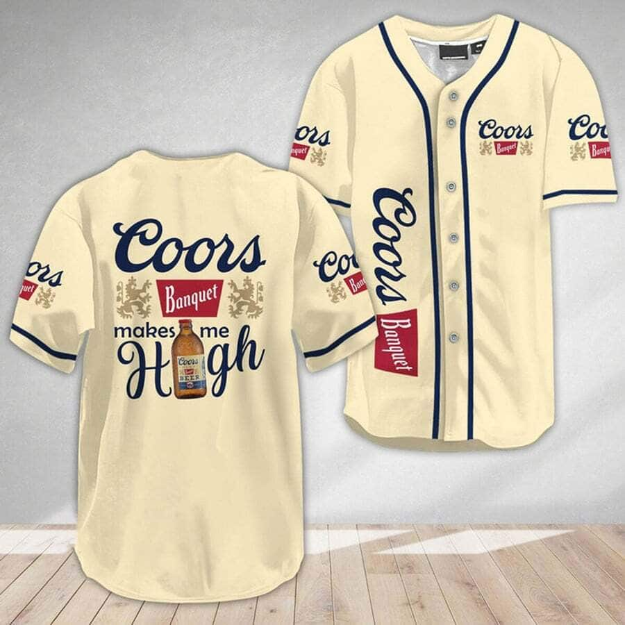 Coors Banquet Make Me High Baseball Jersey Gift For Beer Lovers