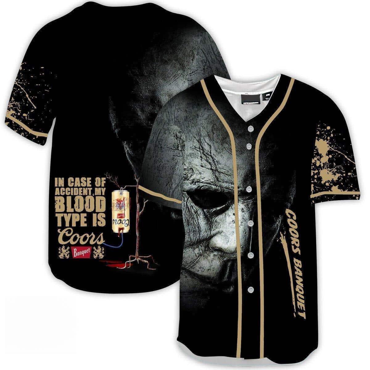 Michael Myers In Case Of Accident My Blood Type Is Coors Banquet Baseball Jersey