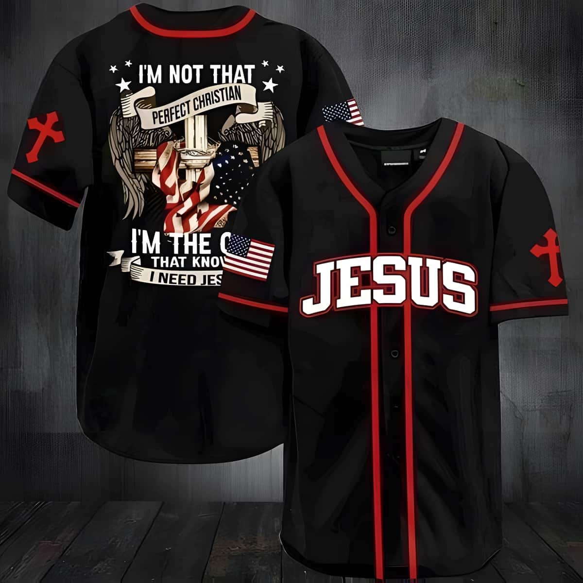 I Need Jesus Baseball Jersey I’m Not That Perfect Christian I’m The One That Knows