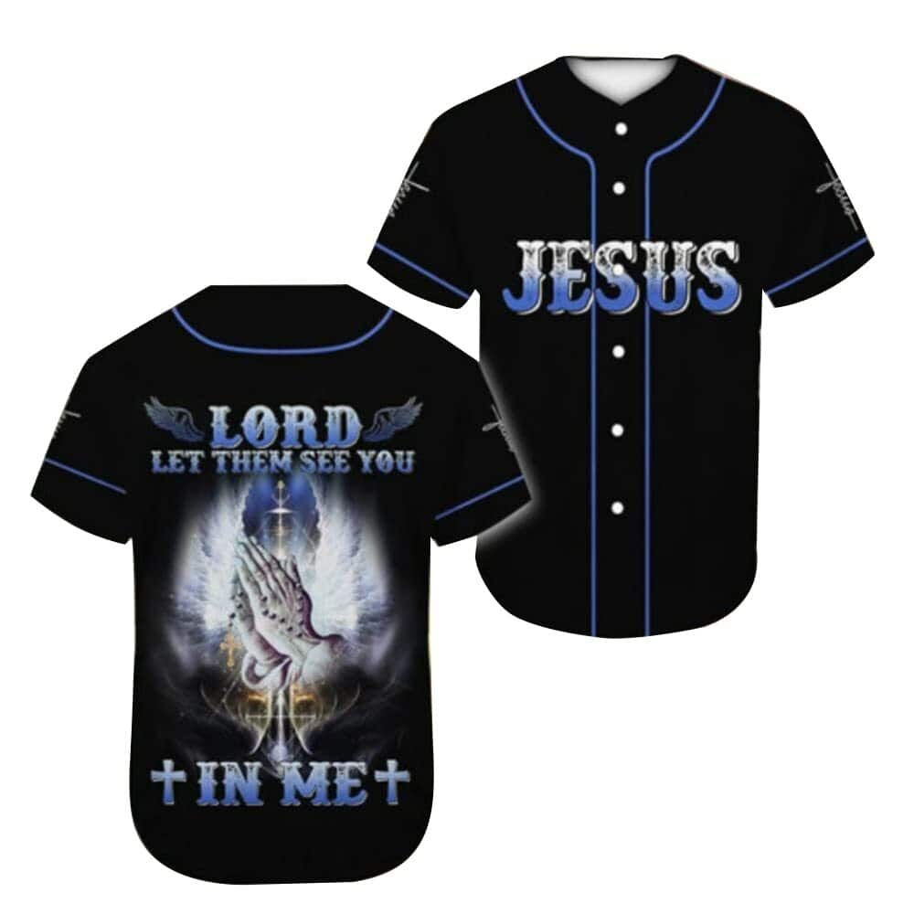 Lord Let Them See You In Me Jesus Baseball Jersey