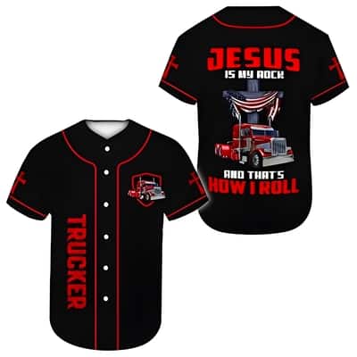 Jesus Trucker Baseball Jersey Jesus Is My Rock And That's How I Roll Best Christian Gift