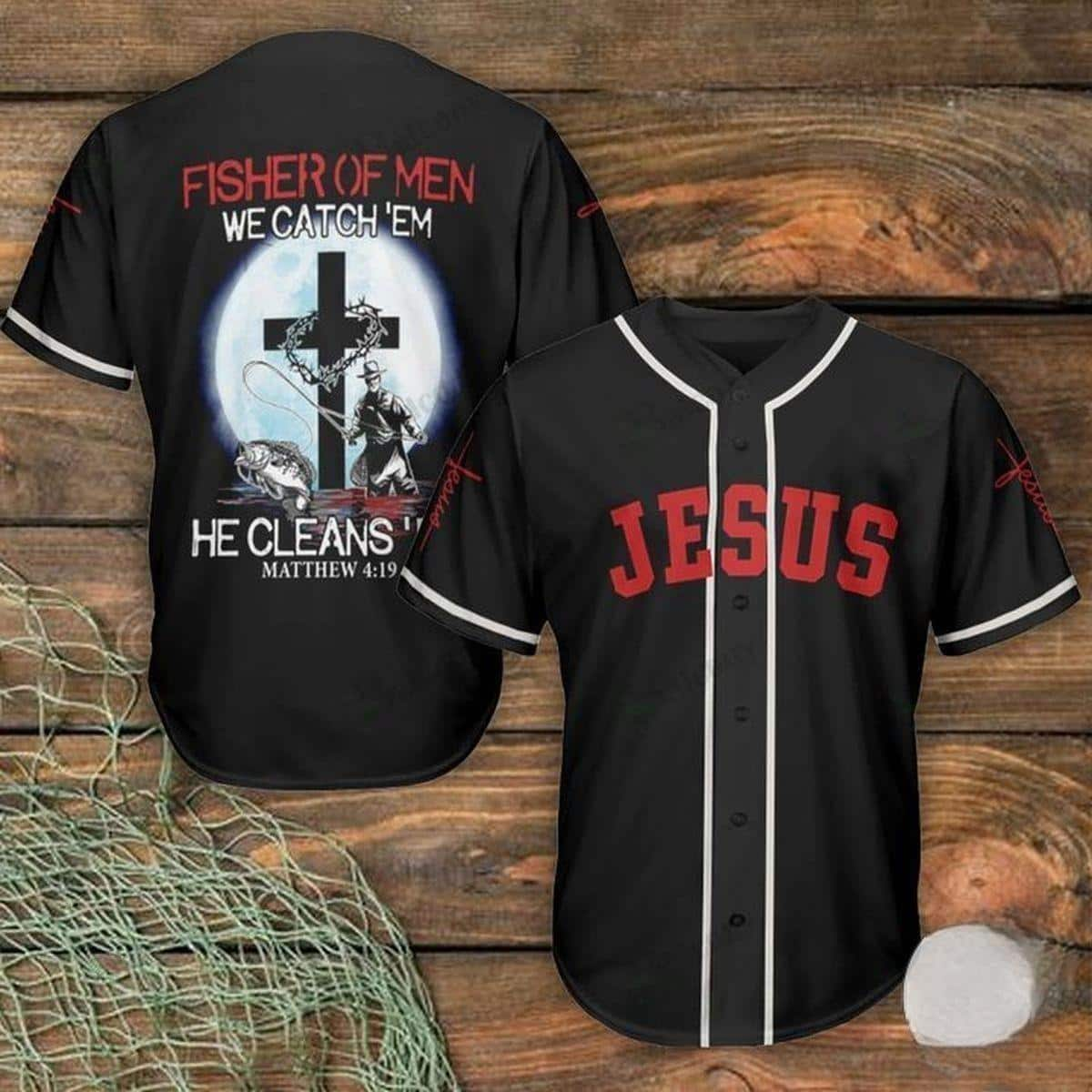 Fisher Of Men We Catch’em He Clean Jesus Baseball Jersey Best Christian Gift