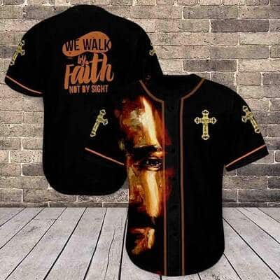 Jesus Baseball Jersey We Walk By Faith Not By Sight