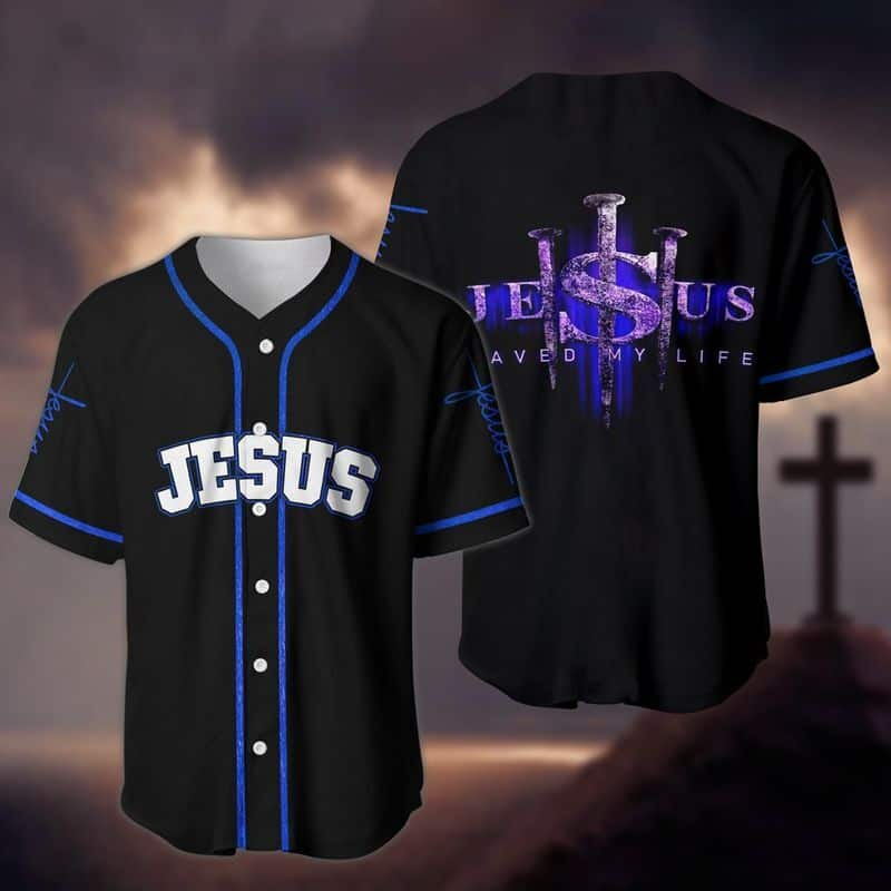 Jesus Saved My Life Baseball Jersey Religious Gift For Men