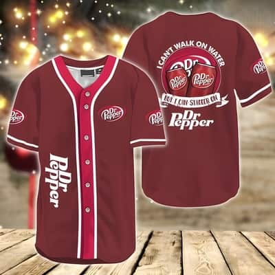 I Can't Walk On Water But I Can Stagger On Dr. Pepper Beer Baseball Jersey I Can't Walk On Water But I Can Stagger On Dr. Pepper Beer Baseball Jersey