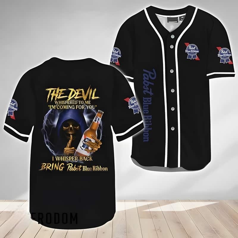 The Devil Whispered Bring Pabst Blue Ribbon Baseball Jersey I'm Coming For You The Devil Whispered Bring Pabst Blue Ribbon Baseball Jersey I'm Coming For You
