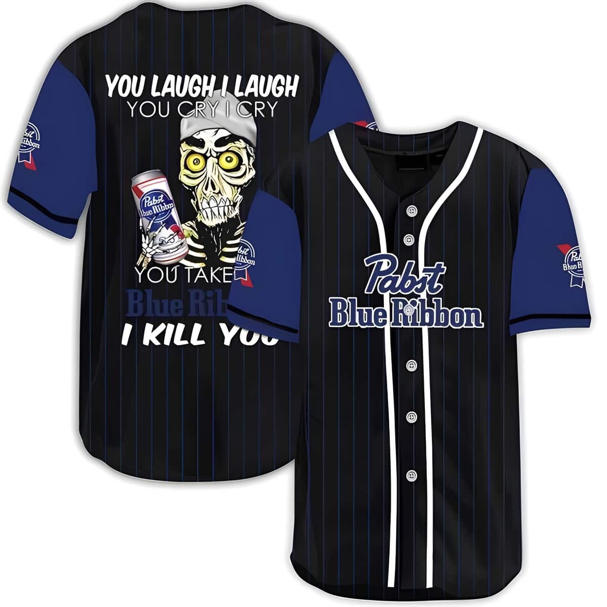 Laugh Cry Take My Pabst Blue Ribbon I Kill You Baseball Jersey