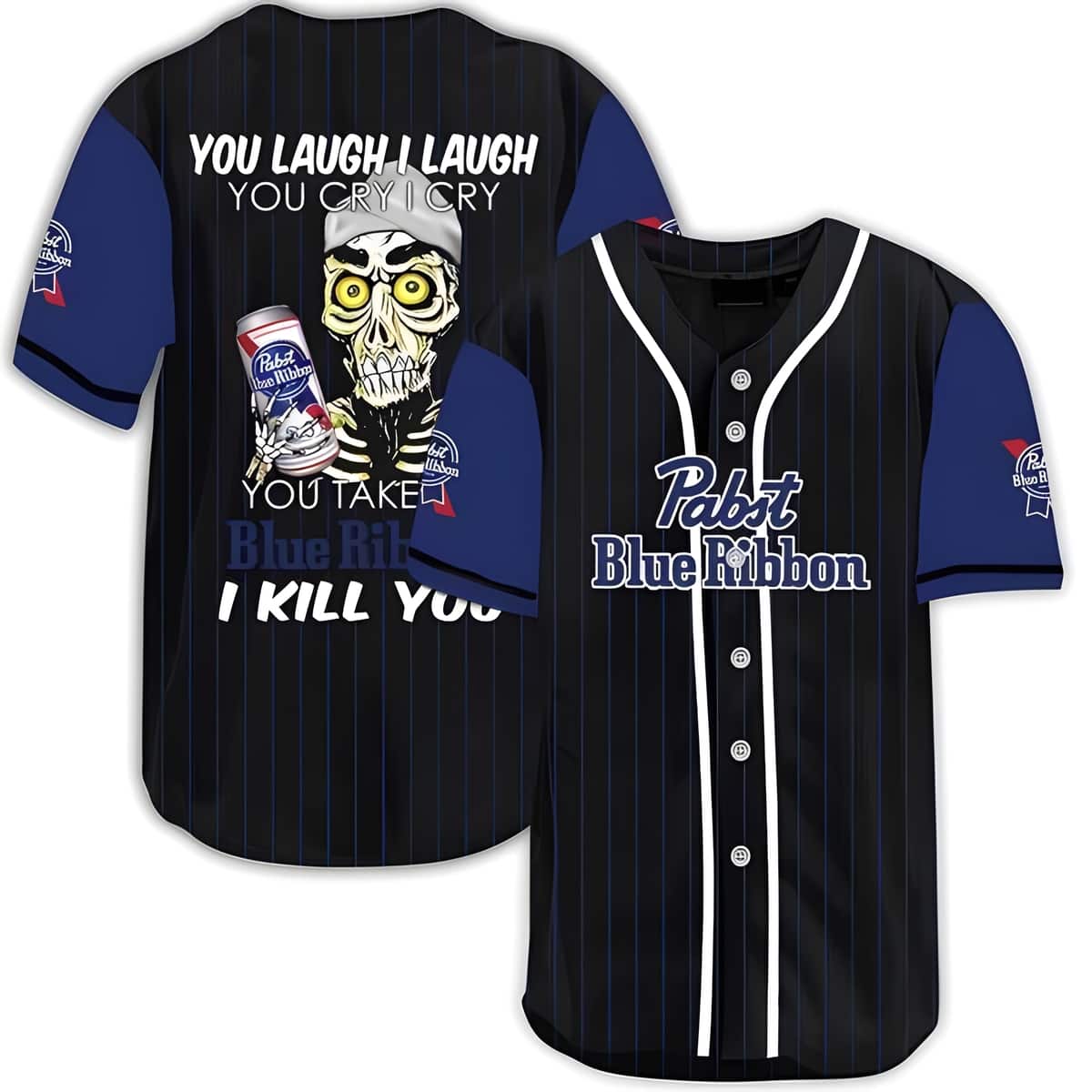 Laugh Cry Take My Pabst Blue Ribbon I Kill You Baseball Jersey Laugh Cry Take My Pabst Blue Ribbon I Kill You Baseball Jersey
