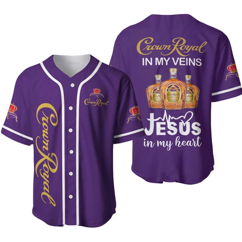Crown Royal In My Veins Baseball Jersey Jesus In My Heart Crown Royal In My Veins Baseball Jersey Jesus In My Heart