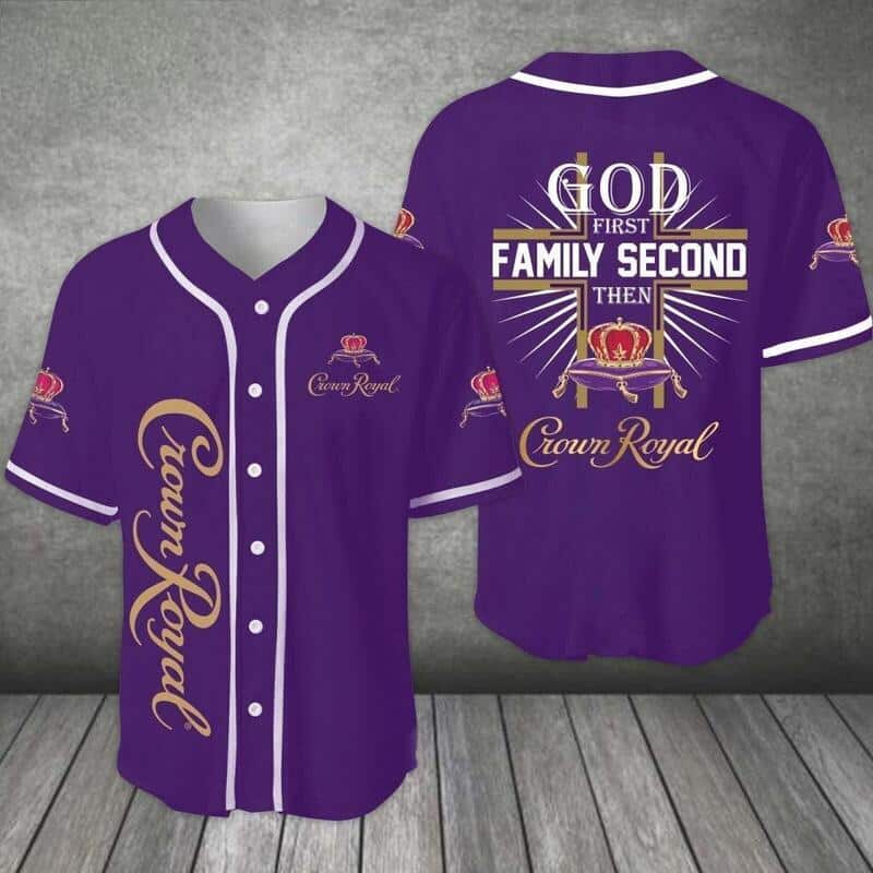 God First Family Second Crown Royal Baseball Jersey God First Family Second Crown Royal Baseball Jersey