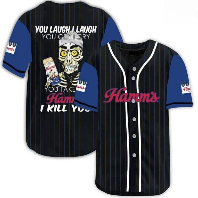 Laugh Cry Take My Hamm’s Beer I Kill You Baseball Jersey