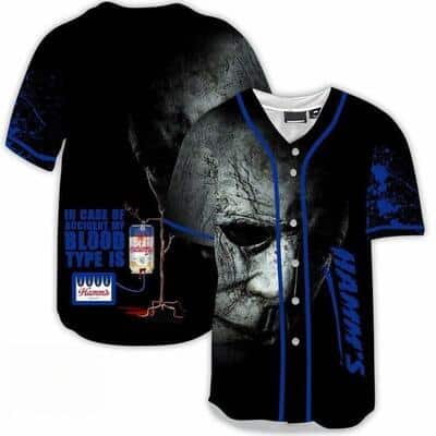 Michael Myers In Case Of Accident My Blood Type Is Hamm’s Beer Baseball Jersey Michael Myers In Case Of Accident My Blood Type Is Hamm’s Beer Baseball Jersey