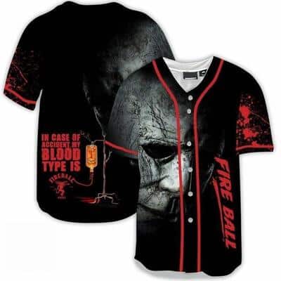 Michael Myers In Case Of Accident My Blood Type Is Fireball Baseball Jersey Michael Myers In Case Of Accident My Blood Type Is Fireball Baseball Jersey