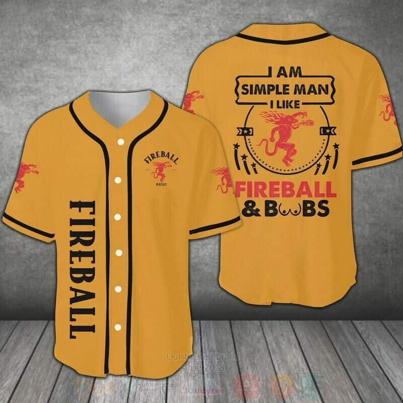 I Am Simple Man I Like Fireball & Boobs Baseball Jersey