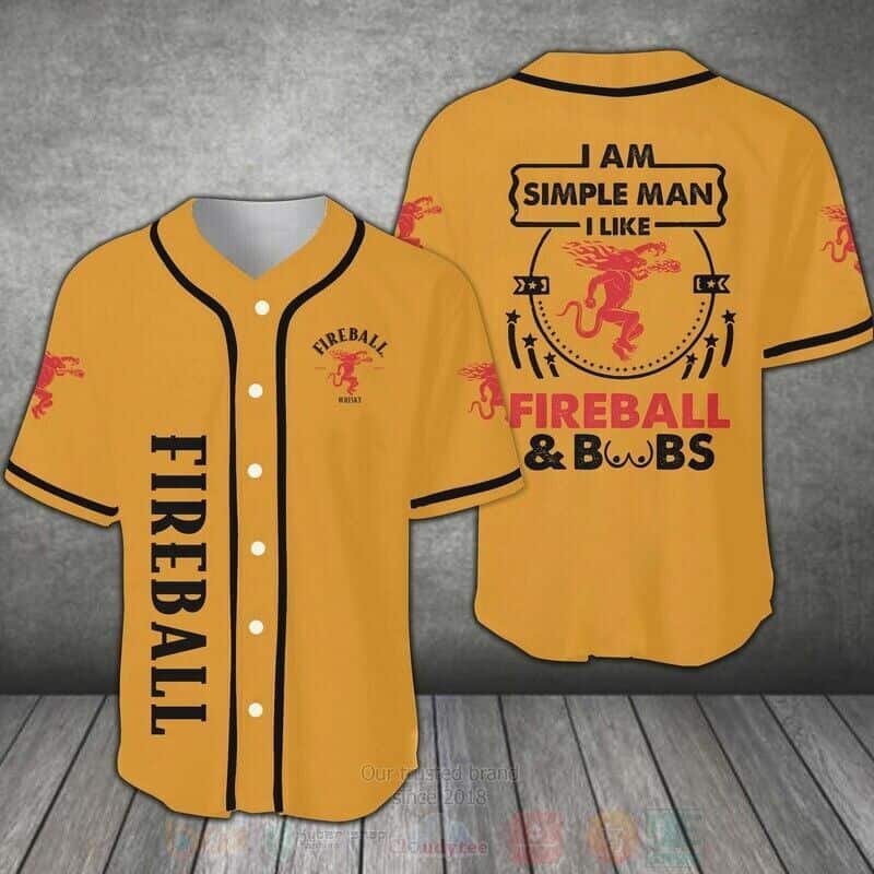 I Am Simple Man I Like Fireball & Boobs Baseball Jersey I Am Simple Man I Like Fireball & Boobs Baseball Jersey
