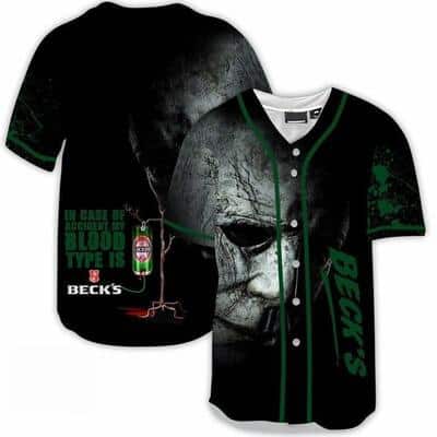 Michael Myers In Case Of Accident My Blood Type Is Beck’s Baseball Jersey Michael Myers In Case Of Accident My Blood Type Is Beck’s Baseball Jersey