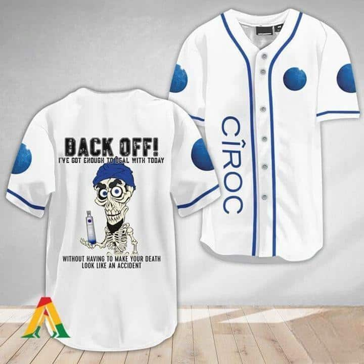 Back Off Ciroc Baseball Jersey Gift For Vodka Lovers