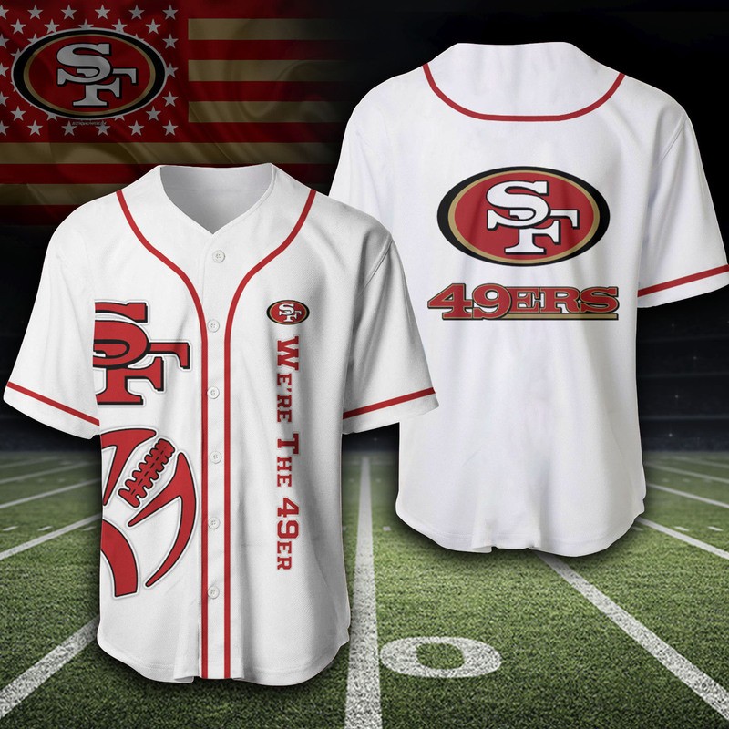 White San Francisco 49ers Baseball Jersey We're The 49er White San Francisco 49ers Baseball Jersey We're The 49er