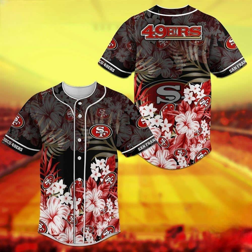 San Francisco 49ers Baseball Jersey Hibiscus Flowers Gift For NFL Fans