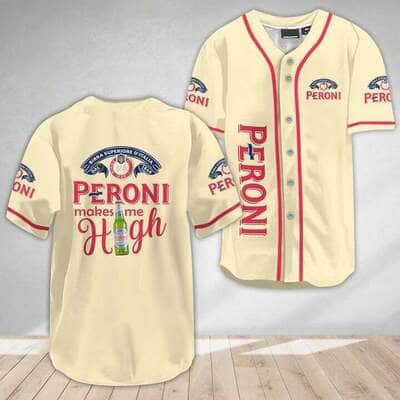 Peroni Baseball Jersey Makes Me High Gift For Beer Lovers