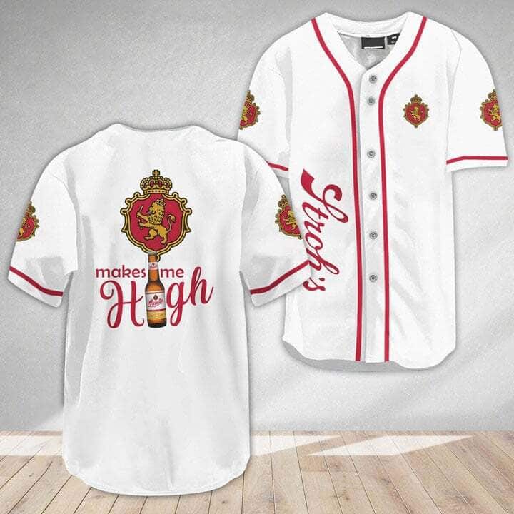 Stroh's Baseball Jersey Makes Me High Sports Gift For Him Stroh's Baseball Jersey Makes Me High Sports Gift For Him