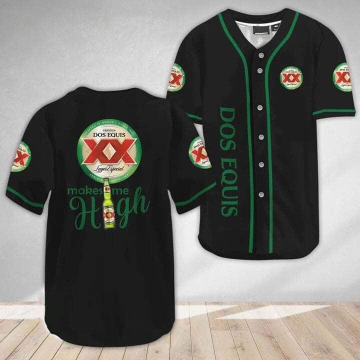 Dos Equis Baseball Jersey Makes Me High Gift For Him Dos Equis Baseball Jersey Makes Me High Gift For Him