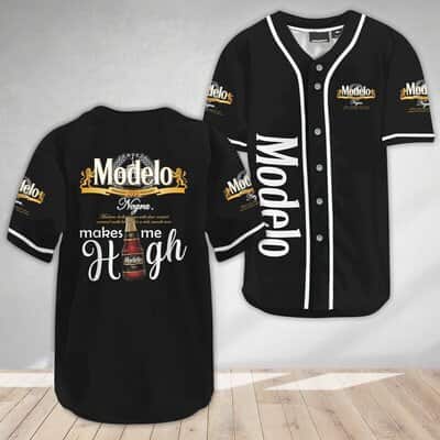 Modelo Negra Beer Baseball Jersey Makes Me High Gift For Best Friend Modelo Negra Beer Baseball Jersey Makes Me High Gift For Best Friend