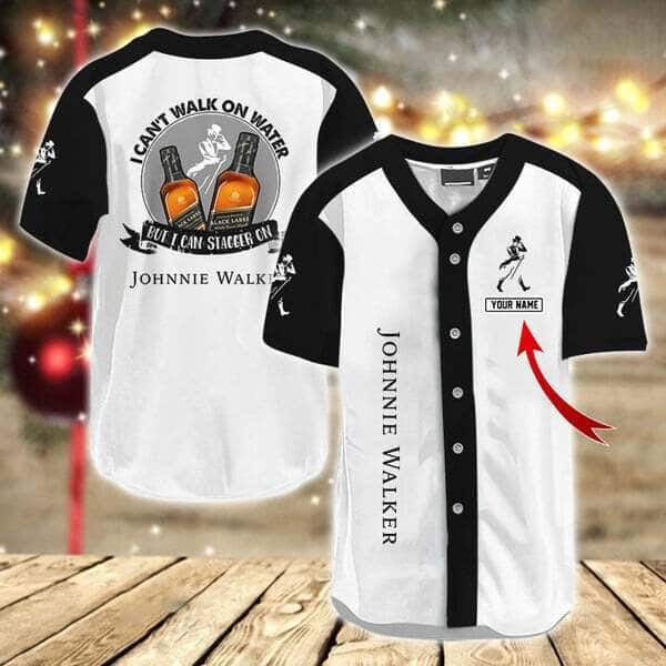 I Can't Walk On Water But I Can't Stagger On Custom Johnnie Walker Baseball Jersey Gift For Sporty Husband I Can't Walk On Water But I Can't Stagger On Custom Johnnie Walker Baseball Jersey Gift For Sporty Husband