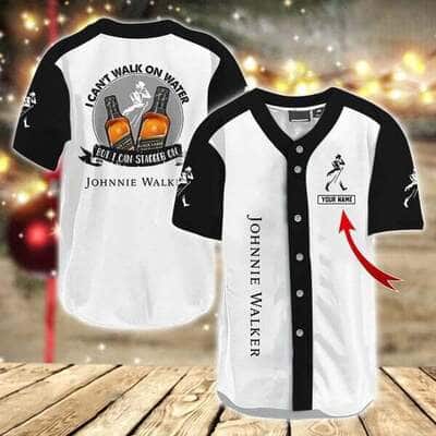 I Can't Walk On Water But I Can't Stagger On Custom Johnnie Walker Baseball Jersey Gift For Sporty Husband
