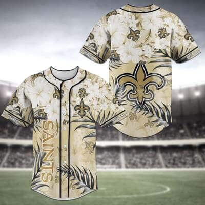 NFL New Orleans Saints Baseball Jersey Tropical Flower Pattern Gift For Football Boyfriend NFL New Orleans Saints Baseball Jersey Tropical Flower Pattern Gift For Football Boyfriend
