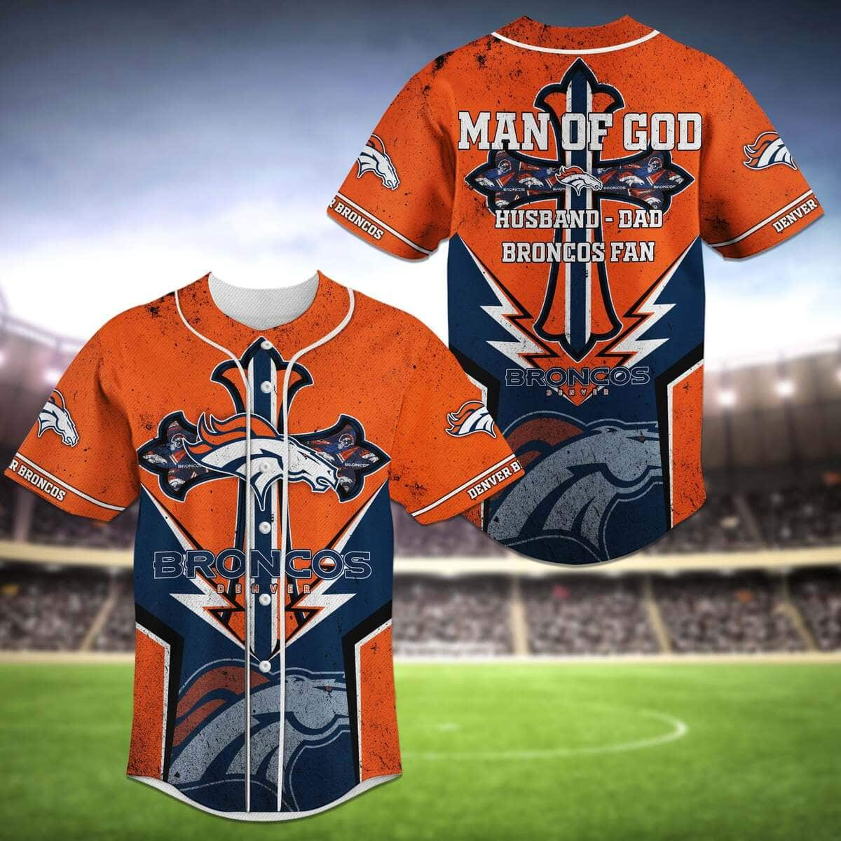 NFL Denver Broncos Baseball Jersey Man Of God Husband Dad Broncos Fan