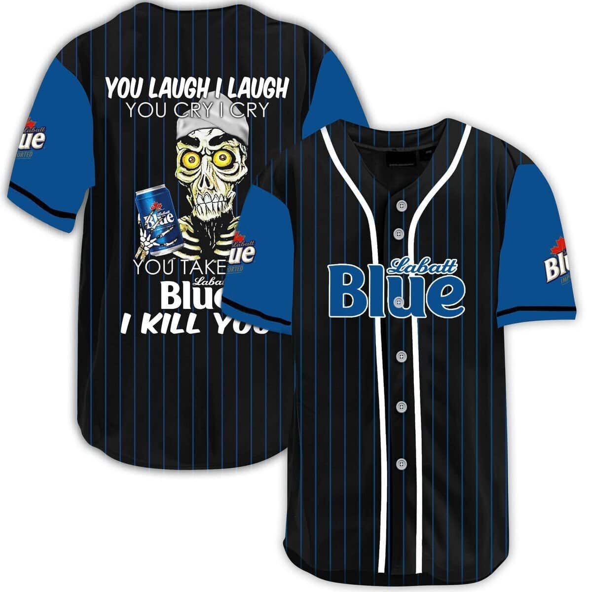 Laugh Cry Take My Labatt Blue Beer I Kill You Baseball Jersey Laugh Cry Take My Labatt Blue Beer I Kill You Baseball Jersey