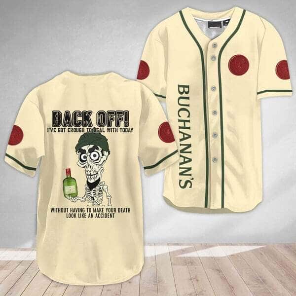 Achmed Back Off With Buchanan's Whiskey Baseball Jersey Gift For Him Achmed Back Off With Buchanan's Whiskey Baseball Jersey Gift For Him