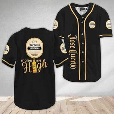 Jose Cuervo Baseball Jersey Makes Me High Gift For Him Jose Cuervo Baseball Jersey Makes Me High Gift For Him