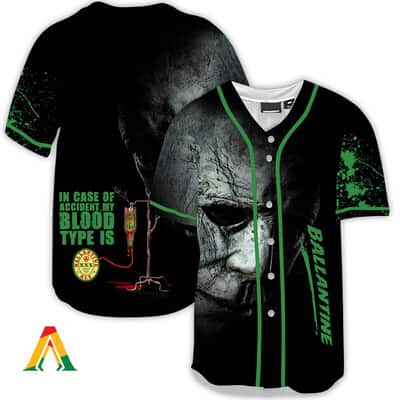 Halloween Michael Myers In Case Of Accident My Blood Type Is Ballantines Baseball Jersey