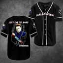 Michael Myers Baseball Jersey Just The Tip Baby I Promise Michael Myers Baseball Jersey Just The Tip Baby I Promise