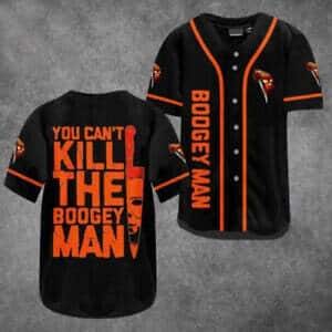 Michael Myers Baseball Jersey You Can't Kill The Boogey Man Halloween Gift Michael Myers Baseball Jersey You Can't Kill The Boogey Man Halloween Gift