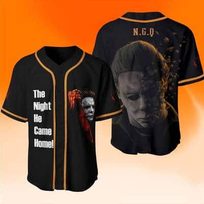 Michael Myers Baseball Jersey The Night He Came Home Halloween Gift Michael Myers Baseball Jersey The Night He Came Home Halloween Gift