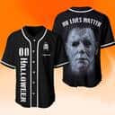 Halloween Michael Myers Baseball Jersey No Lives Matter Custom Name And Number