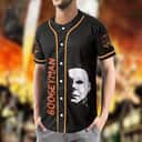 Halloween Michael Myers Baseball Jersey You Don't Believe In The Boogeyman