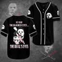 Michael Myers Baseball Jersey He Had The Blackest Eyes The Devil's Eyes