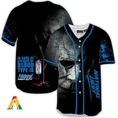 In Case Of Accident My Blood Type Is Natural Light Michael Myers Baseball Jersey
