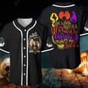 Hocus Pocus Baseball Jersey Oh Look Another Glorious Morning Makes Me Sicks