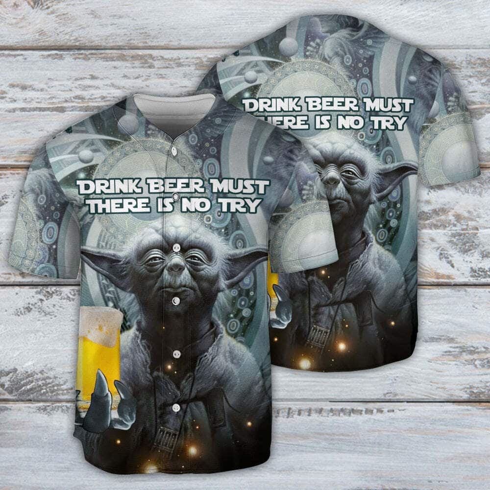 Yoda Star Wars Baseball Jersey Drink Beer Must There Is No Try Yoda Star Wars Baseball Jersey Drink Beer Must There Is No Try