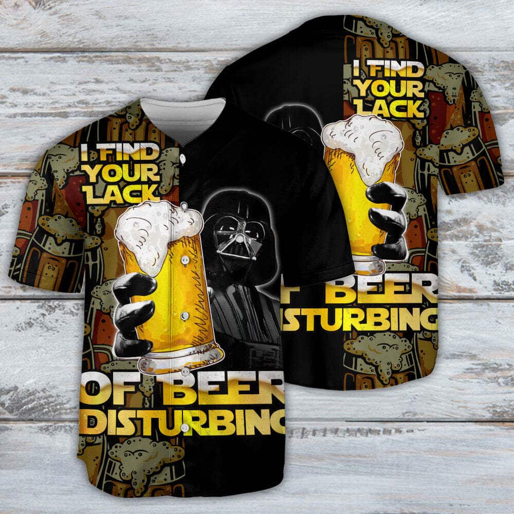 I Find Your Lack Of Beer Disturbing Darth Vader Star Wars Baseball Jersey I Find Your Lack Of Beer Disturbing Darth Vader Star Wars Baseball Jersey